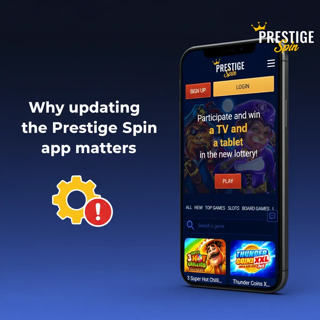 Prestige Spin app update benefits: faster odds, fewer crashes, better security, new features, reliable UK payments.